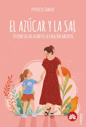 EL AZÚCAR Y LA SAL.VIVENCIAS A CORAZÓN ABIERTO