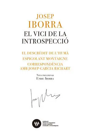 EL VICI DE LA INTROSPECCIÓ. EL DESCRÈDIT DE L'HUMÀ. ESPIGOLANT MONTAIGNE. CORRES EL VICI DE LA INTROSPECCIÓ. EL DESCRÈDIT DE L'HUMÀ. ESPIGOLANT MONTAIGNE. CORRES