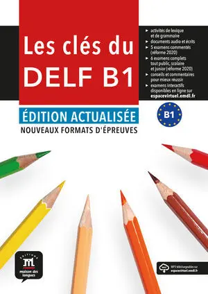 LES CLÉS DU NOUVEAU DELF B1. ÉD ACTUALISÉE. LIVRE DE L'ÉLÈVE