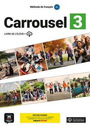 CARROUSEL 3. LIVRE DE L'ÉLÈVE. ED. HYBRIDE