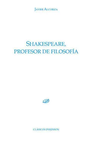 SHAKESPEARE, PROFESOR DE FILOSOFÍA SHAKESPEARE, PROFESOR DE FILOSOFÍA