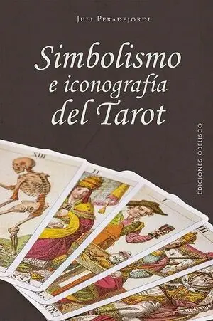 SIMBOLISMO E ICONOGRAFIA DEL TAROT SIMBOLISMO E ICONOGRAFIA DEL TAROT