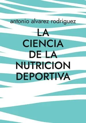 LA CIENCIA DE LA NUTRICION DEPORTIVA