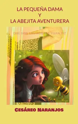 LA PEQUEÑA DAMA Y LA ABEJITA AVENTURERA LA PEQUEÑA DAMA Y LA ABEJITA AVENTURERA