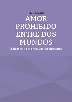 AMOR PROHIBIDO ENTRE DOS MUNDOS