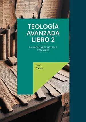 TEOLOGÍA AVANZADA LIBRO 2