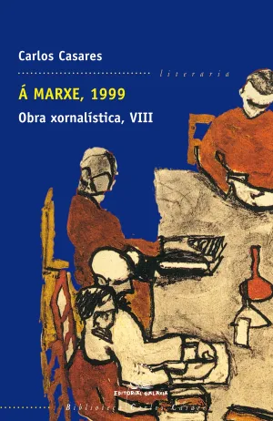 A MARXE, 1999. OBRA XORNALISTICA VIII (BCC)