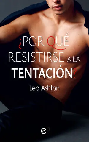 ¿POR QUÉ RESISTIRSE A LA TENTACIÓN?