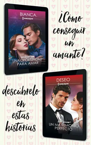 UNA OPORTUNIDAD PARA AMAR; UN MATRIMONIO PERFECTO