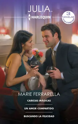 CARICIAS MÁGICAS; UN AMOR COMPARTIDO; BUSCANDO LA FELICIDAD