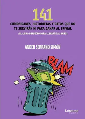 141 CURIOSIDADES, HISTORIETAS Y DATOS QUE NO TE SERVIRÁN NI