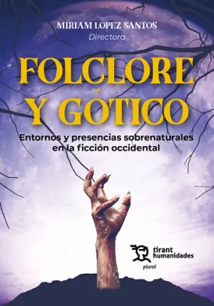 FOLCLORE Y GOTICO ENTORNOS Y PRESENCIAS SOBRENATURALES EN F