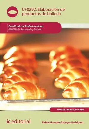 ELABORACIÓN DE PRODUCTOS DE BOLLERÍA. INAF0108