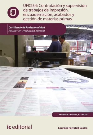 CONTRATACIÓN Y SUPERVISIÓN DE TRABAJOS DE IMPRESIÓN, ENCUADERNACIÓN, ACABADOS Y
