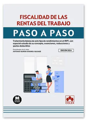 FISCALIDAD DE LAS RENTAS DEL TRABAJO. PASO A PASO 2024.