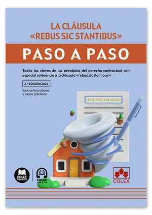 CLAUSULA REBUS SIC STANTIBUS PASO A PASO 2024