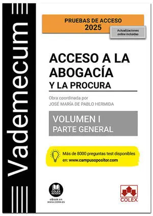 VADEMECUM ACCESO A LA ABOGACÍA Y A LA PROCURA. VOLUMEN I. PARTE GENERAL (5.ª EDI