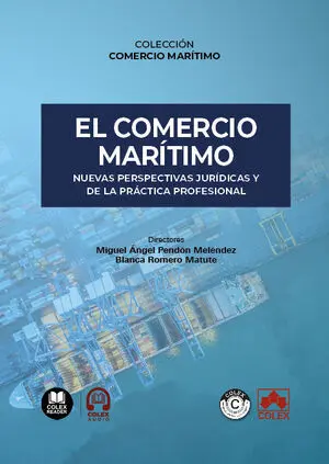 EL COMERCIO MARÍTIMO. NUEVAS PERSPECTIVAS JURÍDICAS Y DE LA PRÁCTICA PROFESIONAL