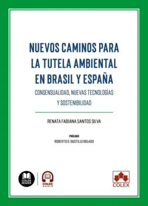 NUEVOS CAMINOS PARA LA TUTELA AMBIENTAL EN BRASIL Y ESPAÑA