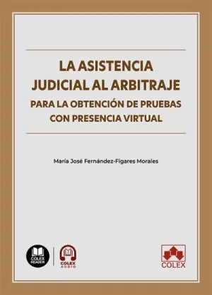 LA ASISTENCIA JUDICIAL AL ARBITRAJE PARA LA OBTENCIÓN DE PRUEBAS CON PRESENCIA V