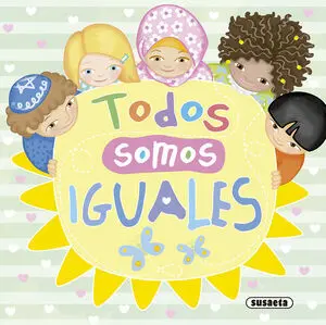 TODOS SOMOS IGUALES TODOS SOMOS IGUALES