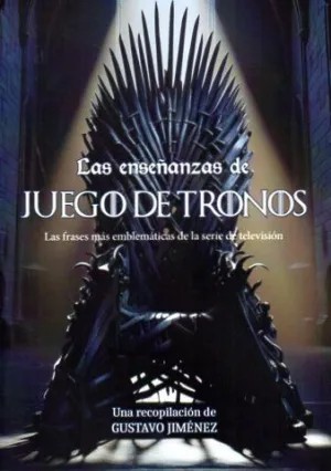 LAS ENSEÑANZAS DE JUEGO DE TRONOS