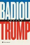 Badiou Contra Trump