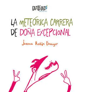 LA METEÓRICA CARRERA DE DOÑA EXCEPCIONAL