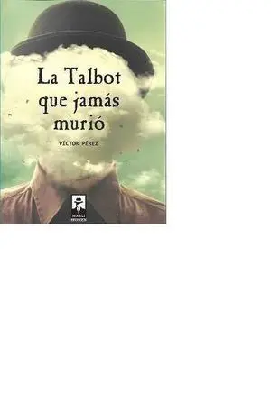 LA TALBOT QUE JAMÁS MURIÓ