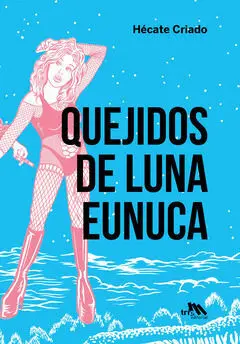 QUEJIDOS DE LUNA EUNUCA