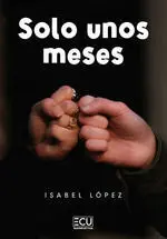 SOLO UNOS MESES