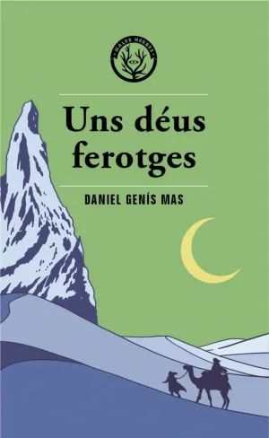 Déus Ferotges, Uns