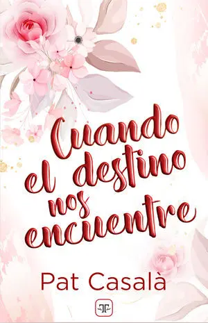 CUANDO EL DESTINO NOS ENCUENTRE