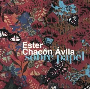 ESTER CHACÓN AVILA. SOBRE PAPEL
