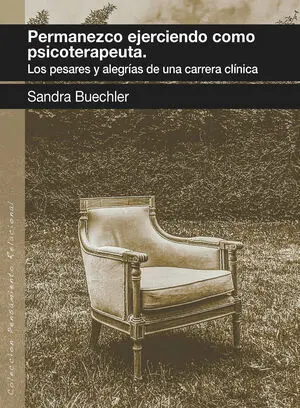 PERMANEZCO EJERCIENDO COMO PSICOTERAPEUTA. LOS PESARES Y ALEGRÍAS DE UNA CARRERA
