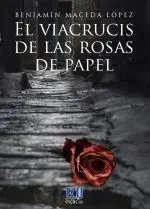EL VIACRUCIS DE LAS ROSAS DE PAPEL