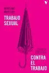 TRABAJO SEXUAL CONTRA EL TRABAJO