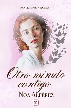 OTRO MINUTO CONTIGO (SAGA DESTINADO A SUCEDER 3)