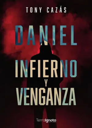 DANIEL. INFIERNO Y VENGANZA