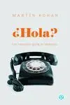 ¿HOLA? ¿HOLA?