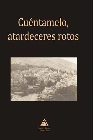 CUÉNTAMELO, ATARDECERES ROTOS