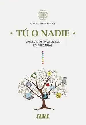 TU O NADIE. MANUAL DE EVOLUCION EMPRESARIAL