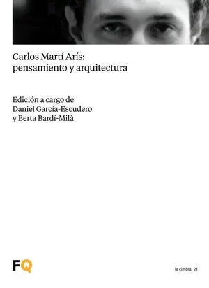 CARLOS MARTÍ ARÍS: PENSAMIENTO Y ARQUITECTURA