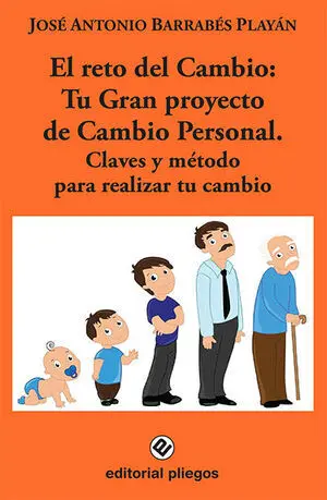 EL RETO DEL CAMBIO: TU GRAN PROYECTO DE CAMBIO PERSONAL. CLAVES Y MÉTODO PARA RE