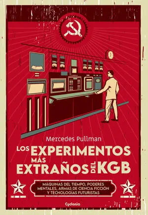 LOS EXPERIMENTOS MÁS EXTRAÑOS DEL KGB
