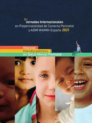 1AS JORNADAS INTERNACIONALES EN PSIPERINATALIDAD DE CONECTA PERINATAL Y ASMI WAI 1AS JORNADAS INTERNACIONALES EN PSIPERINATALIDAD DE CONECTA PERINATAL Y ASMI WAI