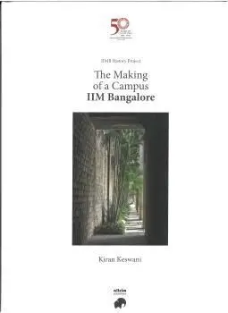 THE MAKING OF A CAMPUS IIM BANGALORE