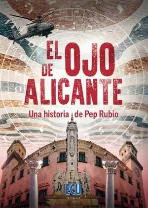 OJO DE ALICANTE:UNA HISTORIA PEP RUBIO QUEREDA