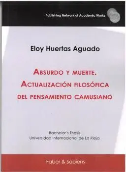 Absurdo y Muerte. Actualización Filosófica del Pensamiento Camusiano