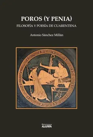 POROS Y PENIA: FILOSOFÍA Y POESÍA DE CUARENTENA